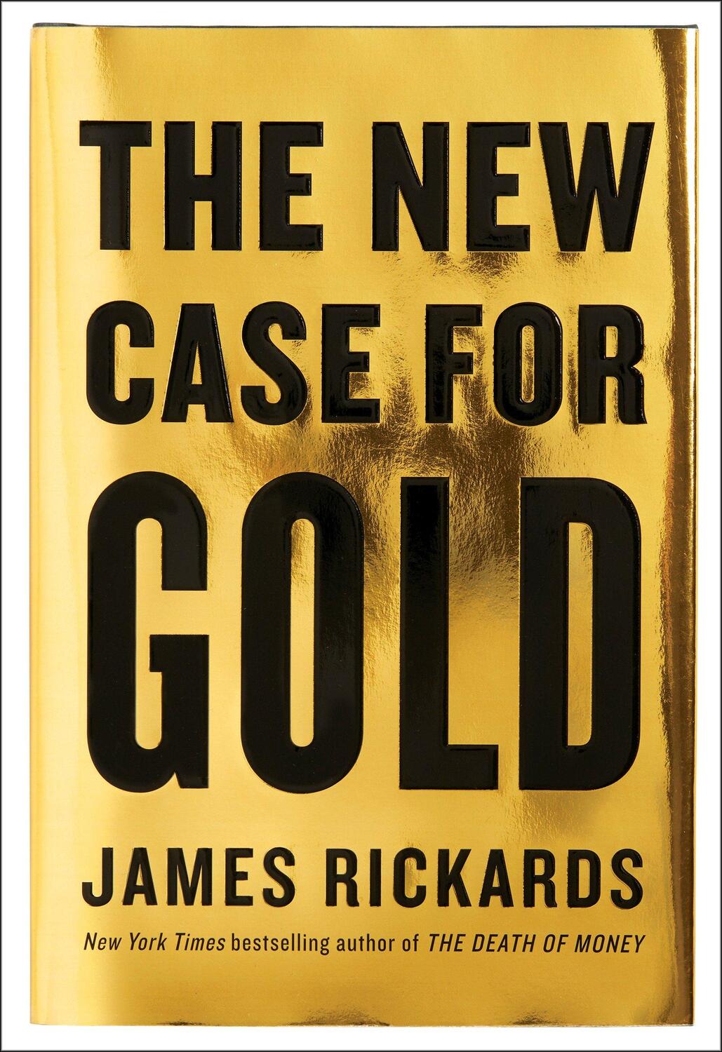 Cover: 9781101980767 | The New Case for Gold | James Rickards | Buch | Englisch | 2016