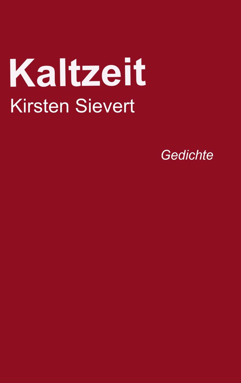 Cover: 9789403631400 | Kaltzeit | Gedichte | Kirsten Sievert | Taschenbuch | Paperback | 2021