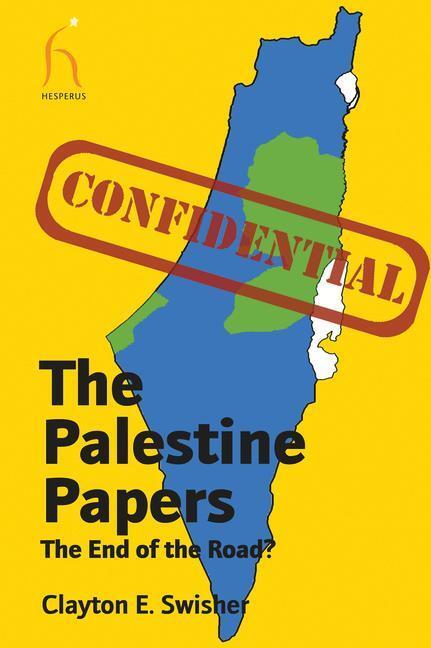 Cover: 9781843913535 | The Palestine Papers: The End of the Road? | Clayton E. Swisher | Buch