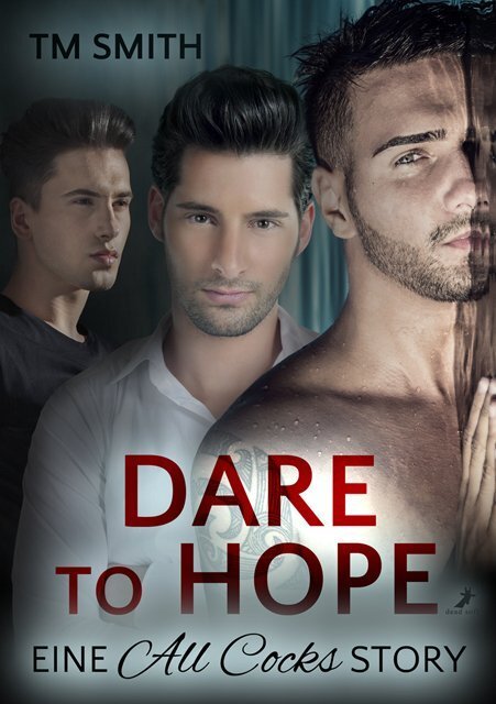 Cover: 9783960893523 | Dare to Hope | TM Smith | Taschenbuch | 2020 | Dead Soft Verlag
