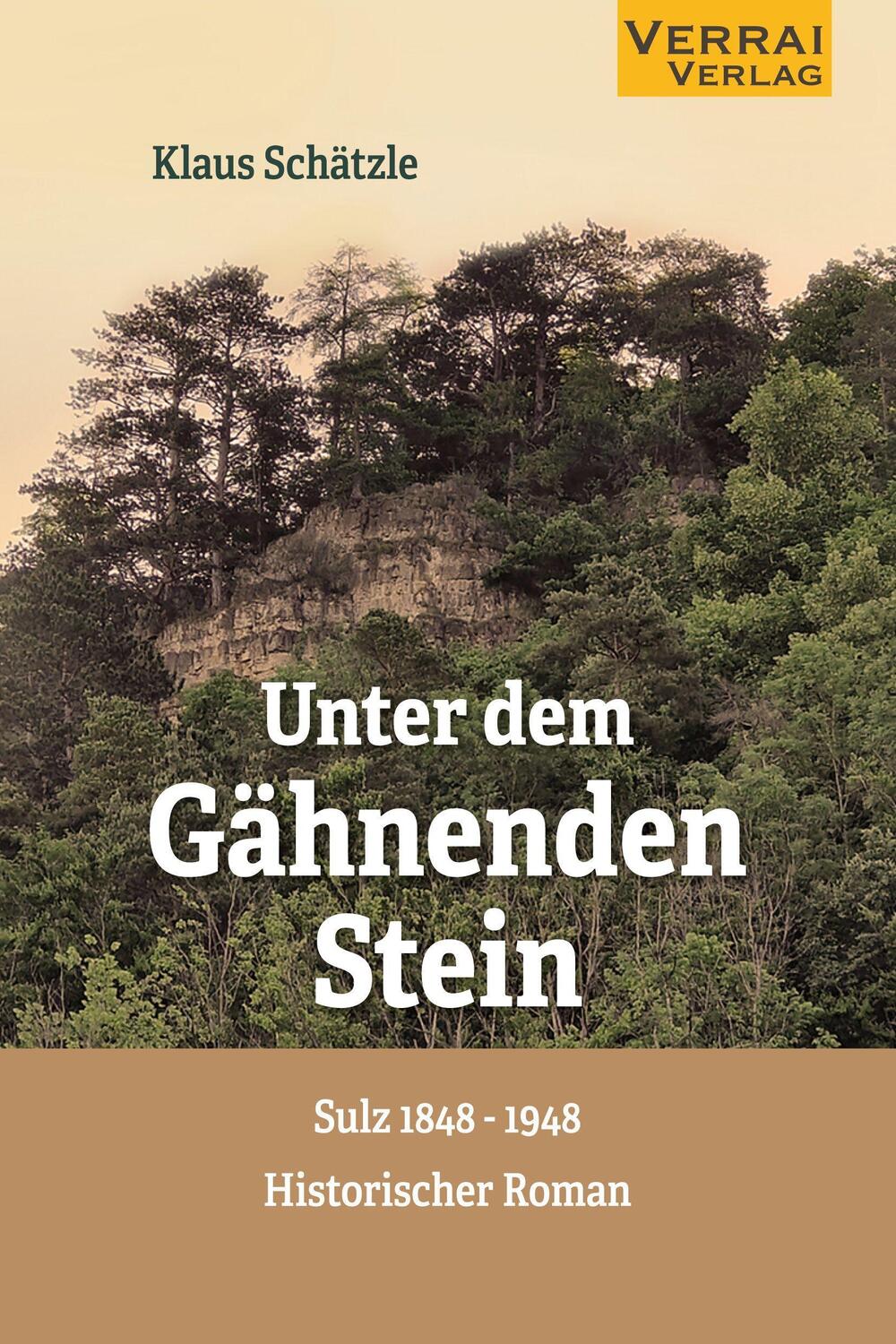 Cover: 9783948342722 | Unter dem Gähnenden Stein | (Sulz 1848 - 1948) | Klaus Schätzle | Buch
