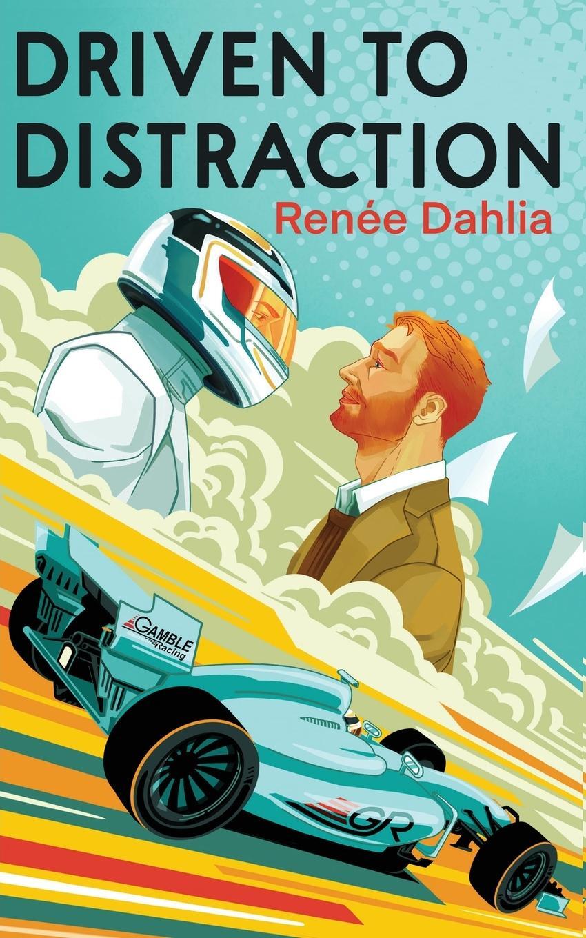 Cover: 9780648962670 | Driven To Distraction | Renee Dahlia | Taschenbuch | Gamble Racing