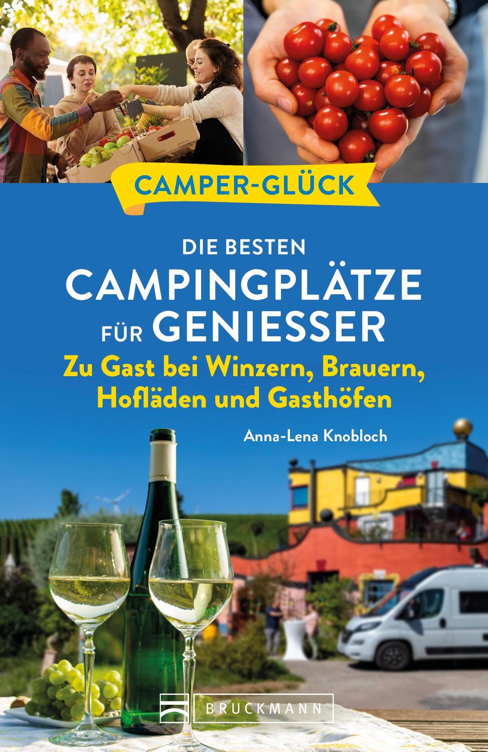 Cover: 9783734325953 | Camperglück Die besten Campingplätze für Genießer Zu Gast bei...