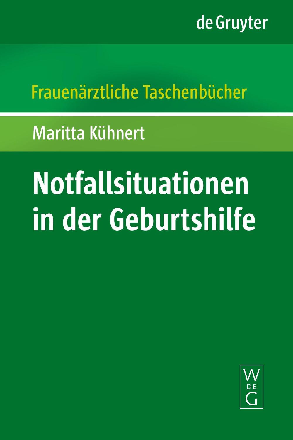 Cover: 9783110213782 | Notfallsituationen in der Geburtshilfe | Maritta Kühnert | Taschenbuch