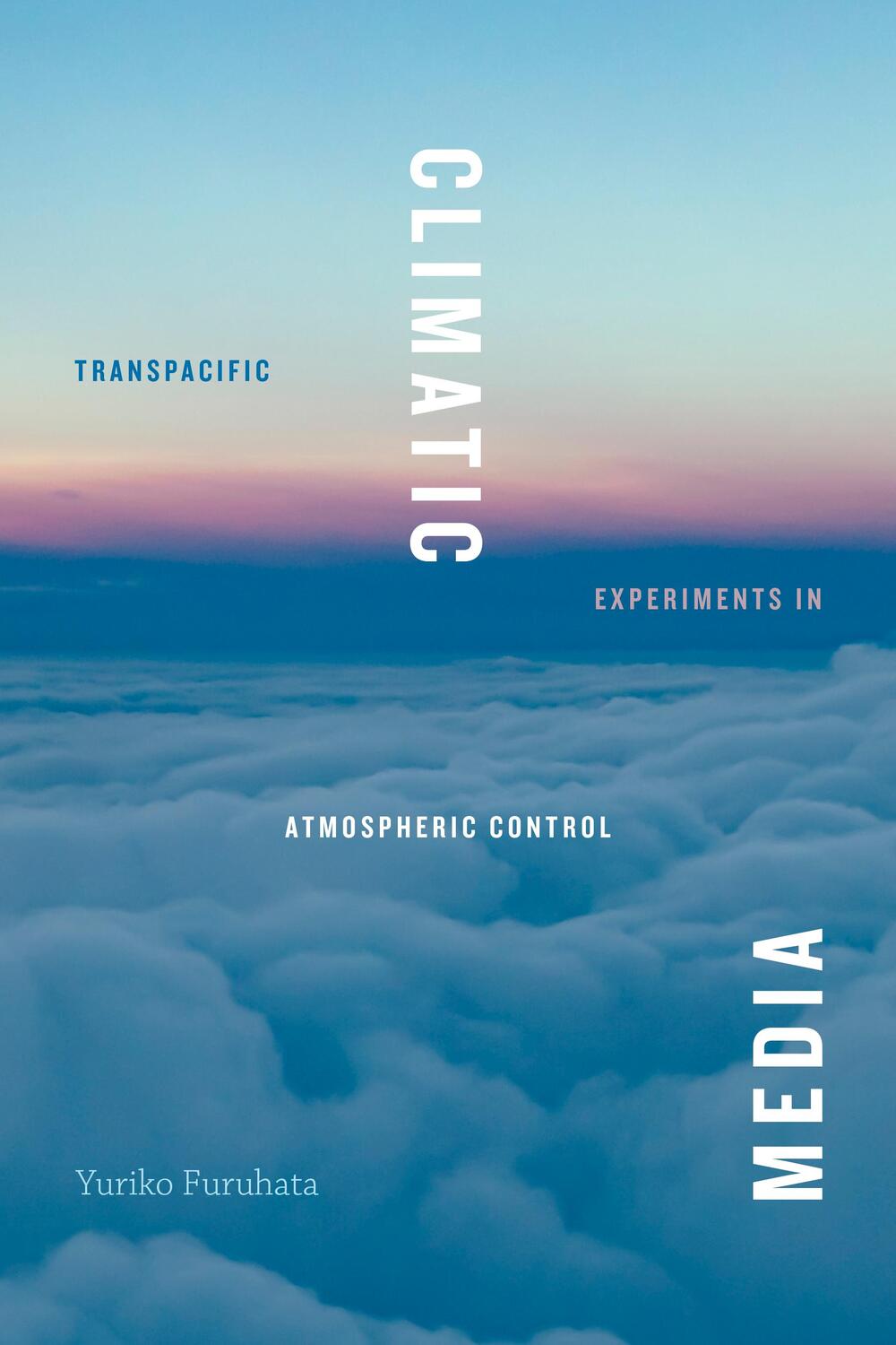 Cover: 9781478017806 | Climatic Media | Transpacific Experiments in Atmospheric Control