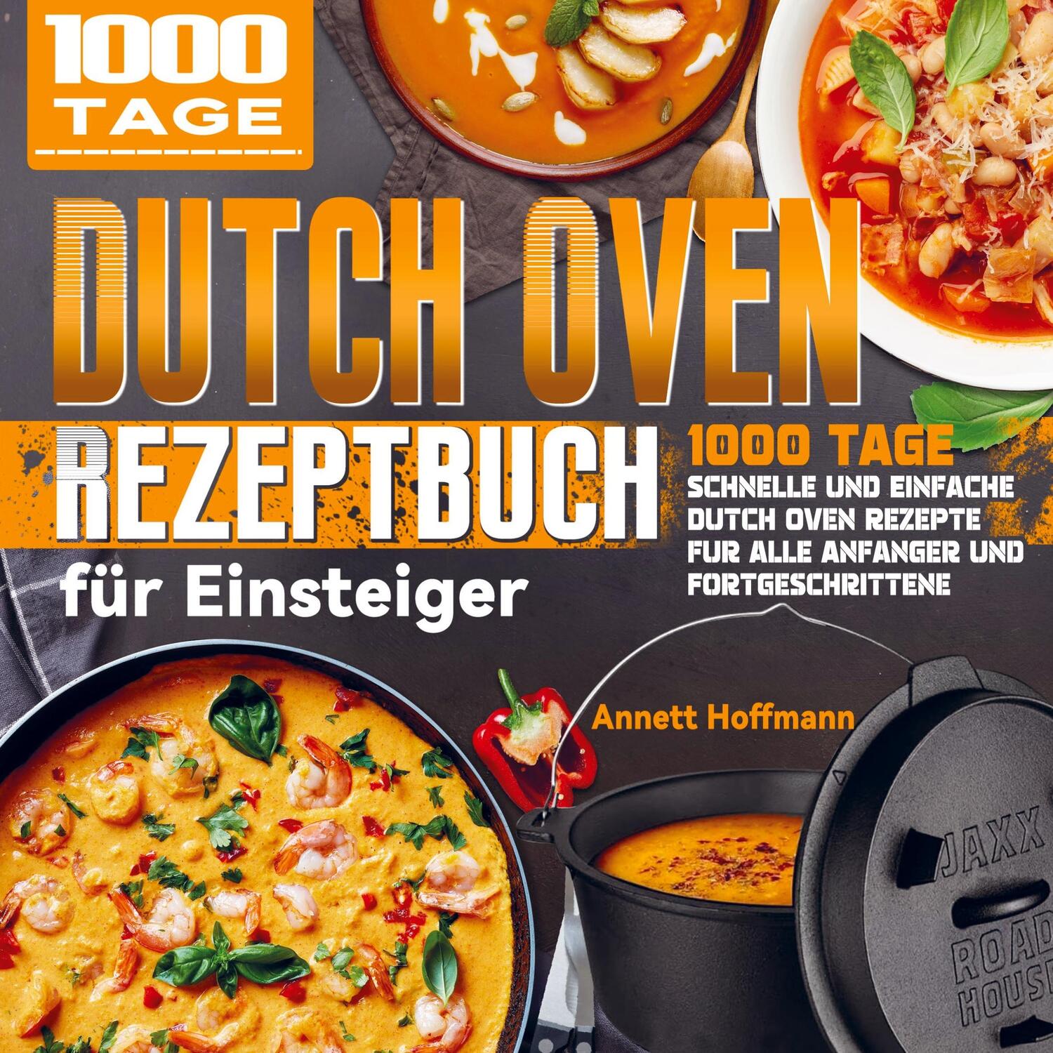 Cover: 9789403699684 | Dutch Oven Rezeptbuch für Einsteiger | Annett Hoffmann | Taschenbuch