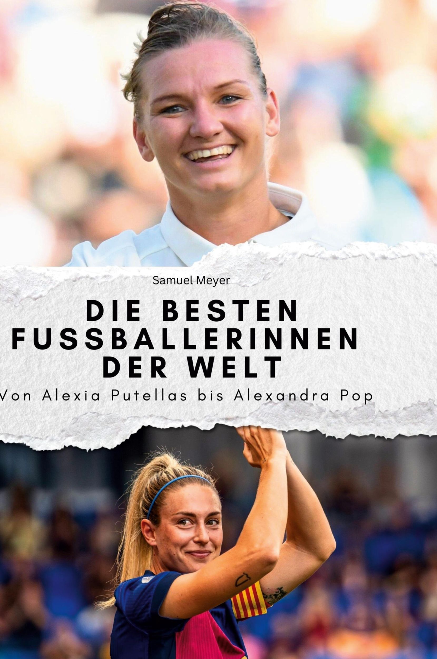 Cover: 9783759139818 | Die besten Fussballerinnen der Welt | Samuel Meyer | Buch | Deutsch