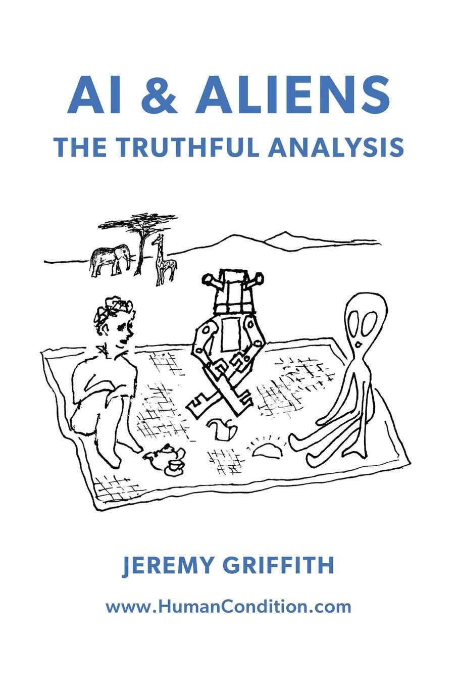 Cover: 9781741290943 | AI &amp; Aliens | the truthful analysis | Jeremy Griffith | Taschenbuch