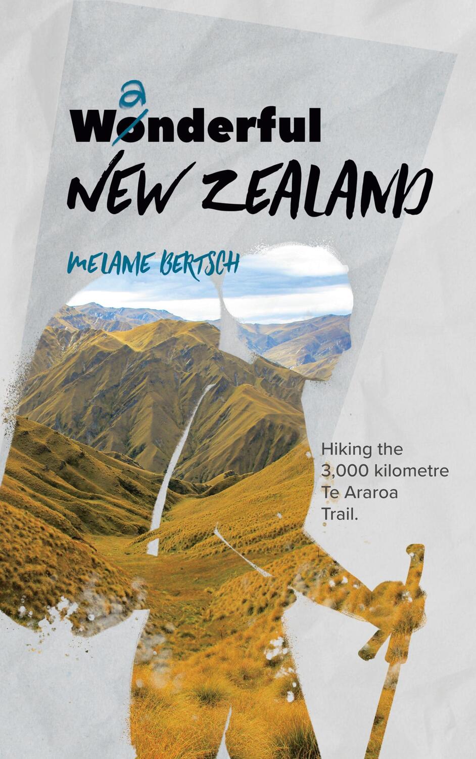 Cover: 9783754329184 | Wanderful New Zealand | Hiking the 3,000 kilometre Te Araroa Trail