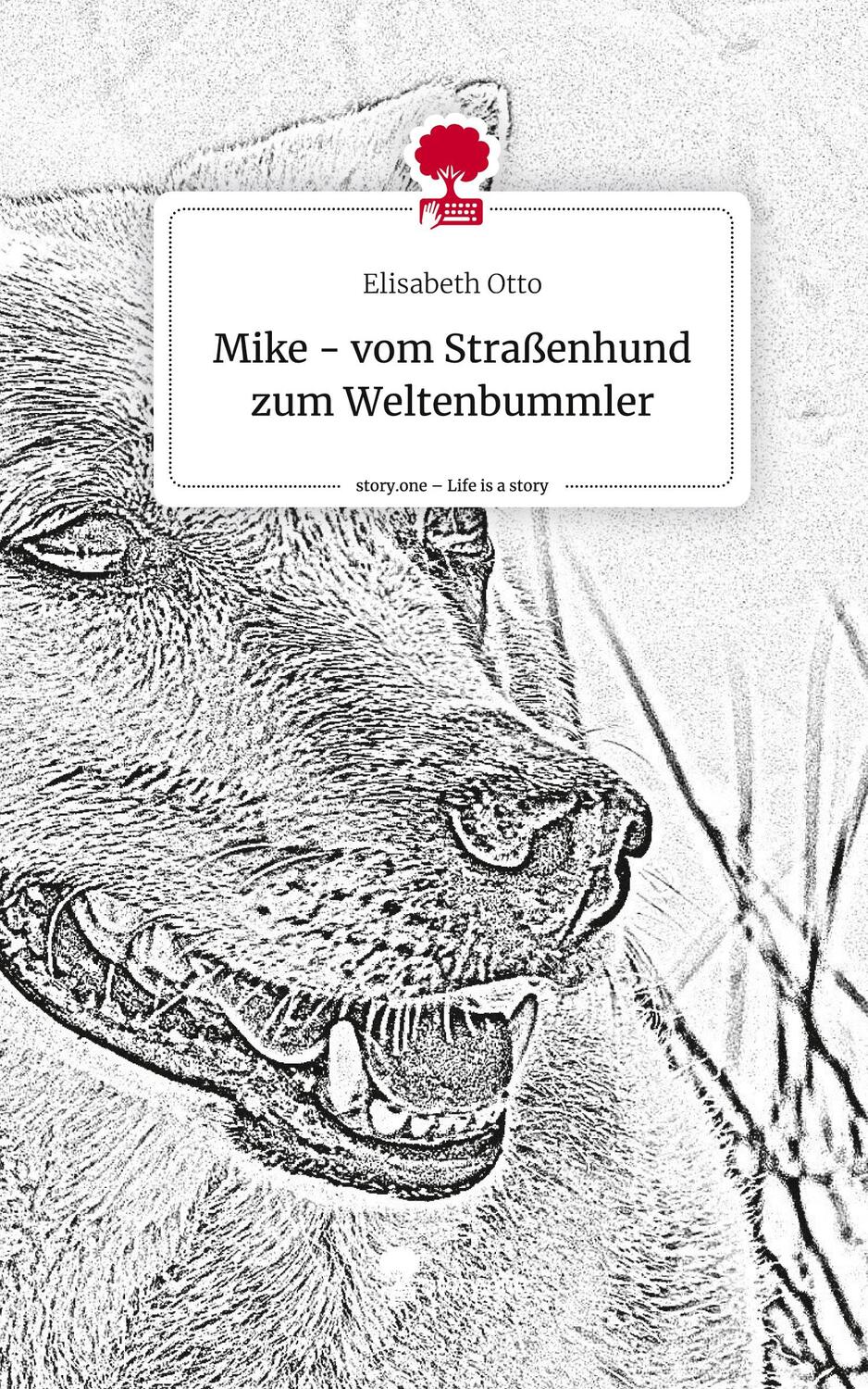 Cover: 9783711528933 | Mike - vom Straßenhund zum Weltenbummler. Life is a Story - story.one