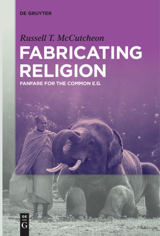 Cover: 9783110676709 | Fabricating Religion | Fanfare for the Common e.g. | Mccutcheon | Buch