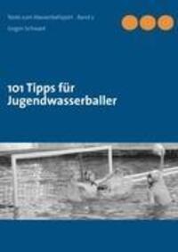 Cover: 9783848225859 | 101 Tipps für Jugendwasserballer | Texte zum Wasserballsport 2 | Buch