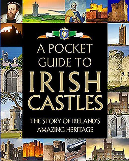Cover: 9780717179404 | A Pocket Guide to Irish Castles: The Story of Ireland's Amazing...