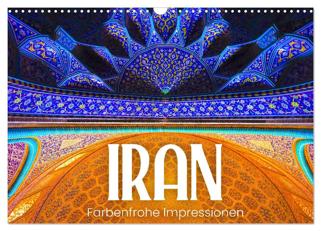 Cover: 9783383937521 | Iran - Farbenfrohe Impressionen (Wandkalender 2025 DIN A3 quer),...