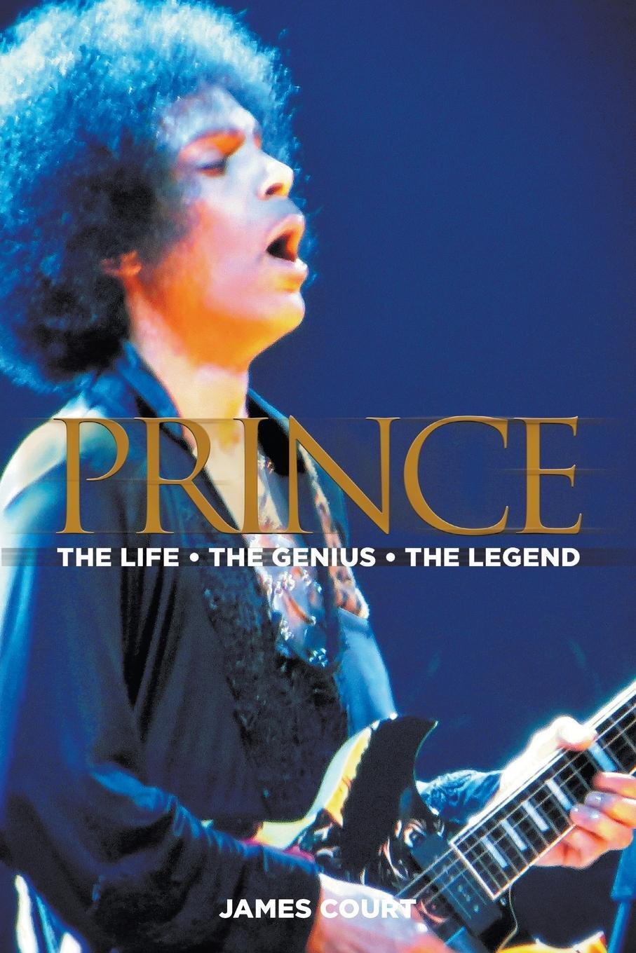 Cover: 9781949515039 | Prince | The Life The Genius The Legend | James Court | Taschenbuch