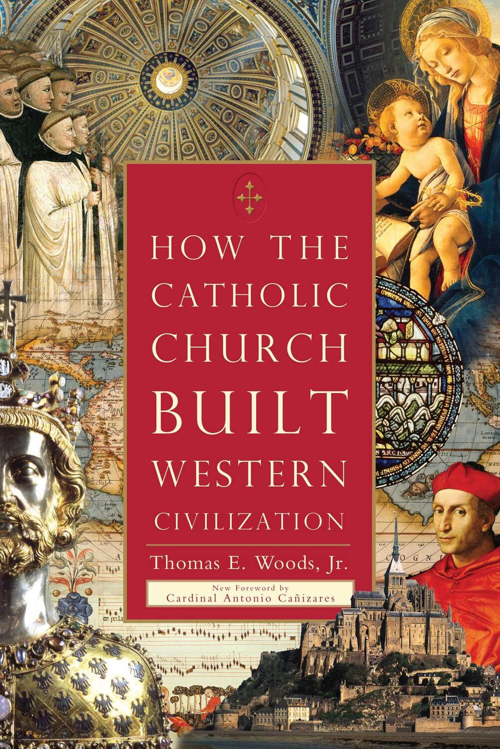 Cover: 9781596983281 | How the Catholic Church Built Western Civilization | Thomas E. Woods