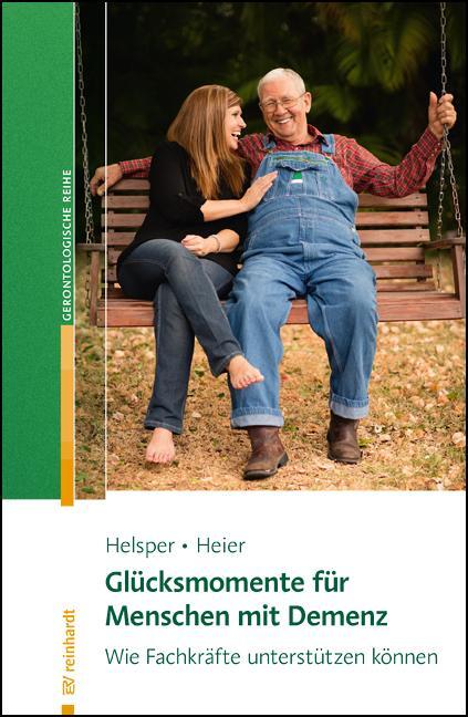 Cover: 9783497030620 | Glücksmomente für Menschen mit Demenz | Stefanie Helsper (u. a.)