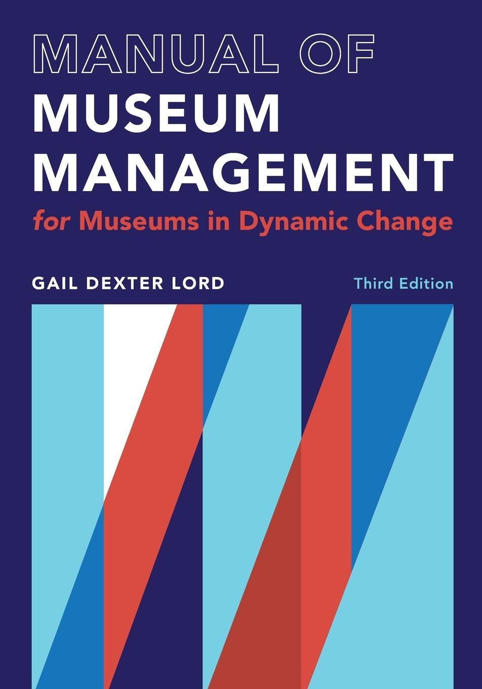 Cover: 9781538162125 | Manual of Museum Management | For Museums in Dynamic Change | Lord
