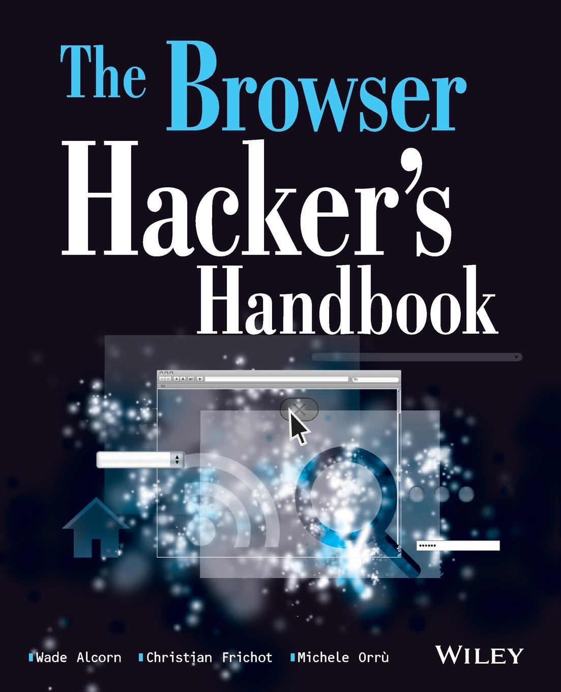 Cover: 9781118662090 | The Browser Hacker's Handbook | Alcorn (u. a.) | Taschenbuch | 2014