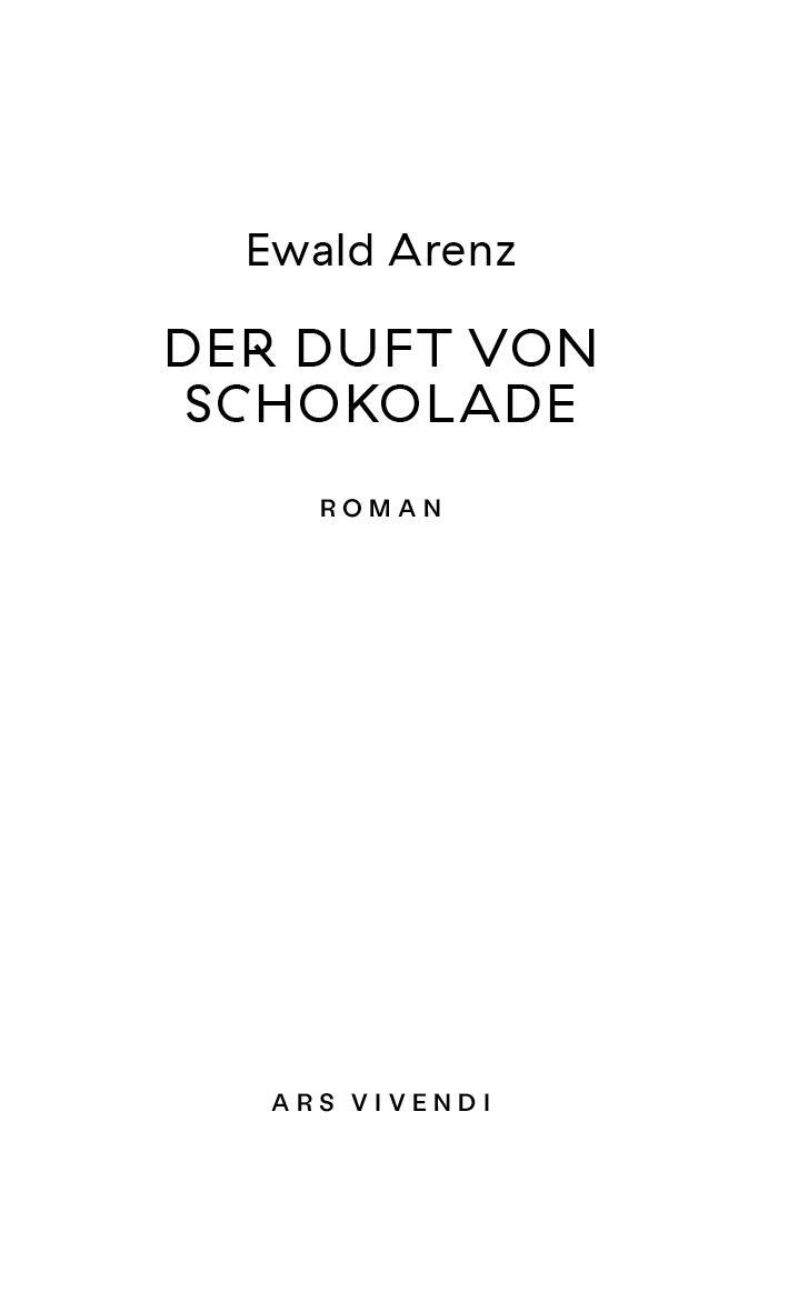 Bild: 9783747204375 | Der Duft von Schokolade (Erfolgsausgabe) | Roman | Ewald Arenz | Buch