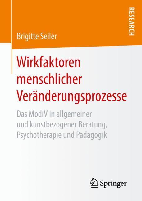 Cover: 9783658212834 | Wirkfaktoren menschlicher Veränderungsprozesse | Brigitte Seiler