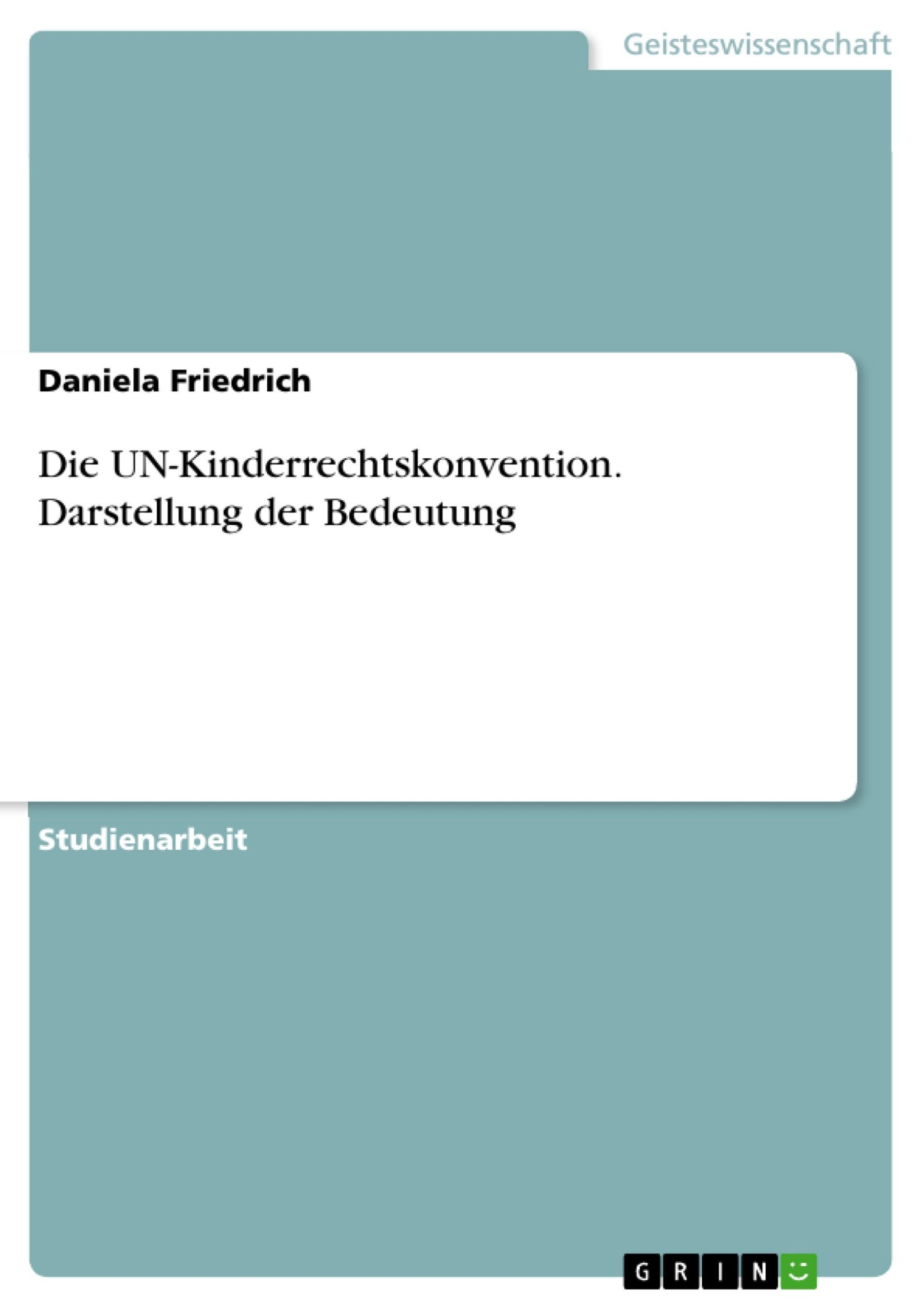 Cover: 9783638807494 | Die UN-Kinderrechtskonvention. Darstellung der Bedeutung | Friedrich