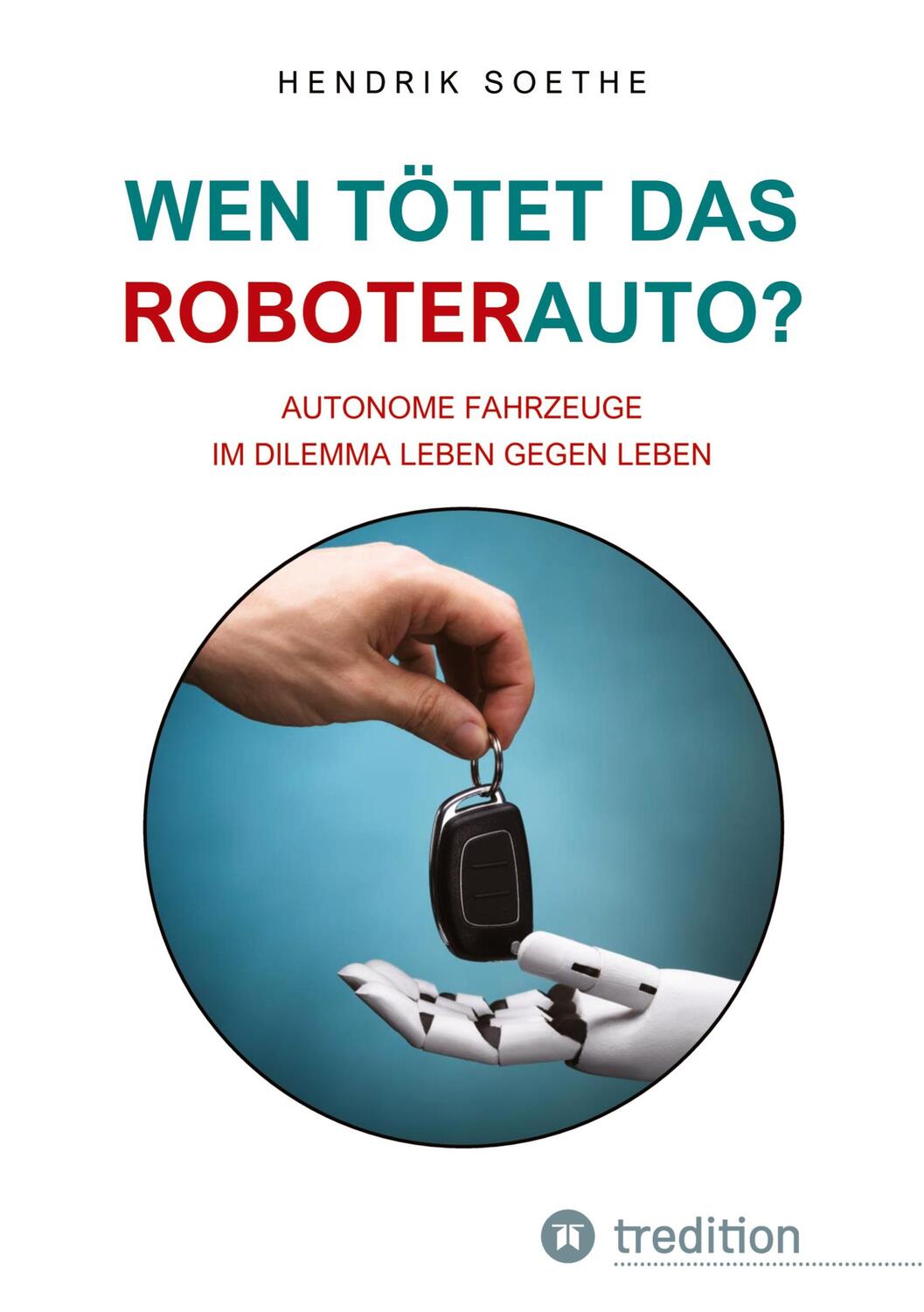 Cover: 9783347884847 | Wen tötet das Roboter-Auto? | Hendrik Soethe | Taschenbuch | Paperback