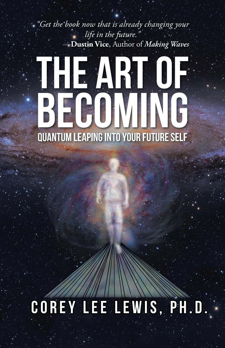 Cover: 9781504359566 | The Art of Becoming | Quantum Leaping into Your Future Self | Lewis