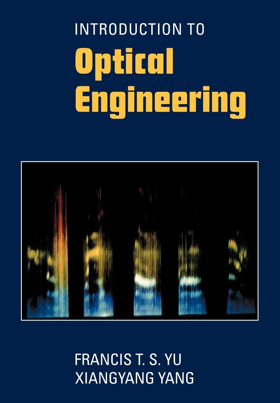 Cover: 9780521574938 | Introduction to Optical Engineering | Francis T. S. Yu (u. a.) | Buch