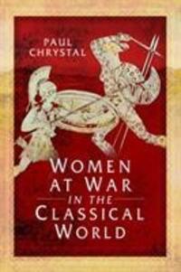 Cover: 9781526781468 | Women at War in the Classical World | Paul Chrystal | Taschenbuch