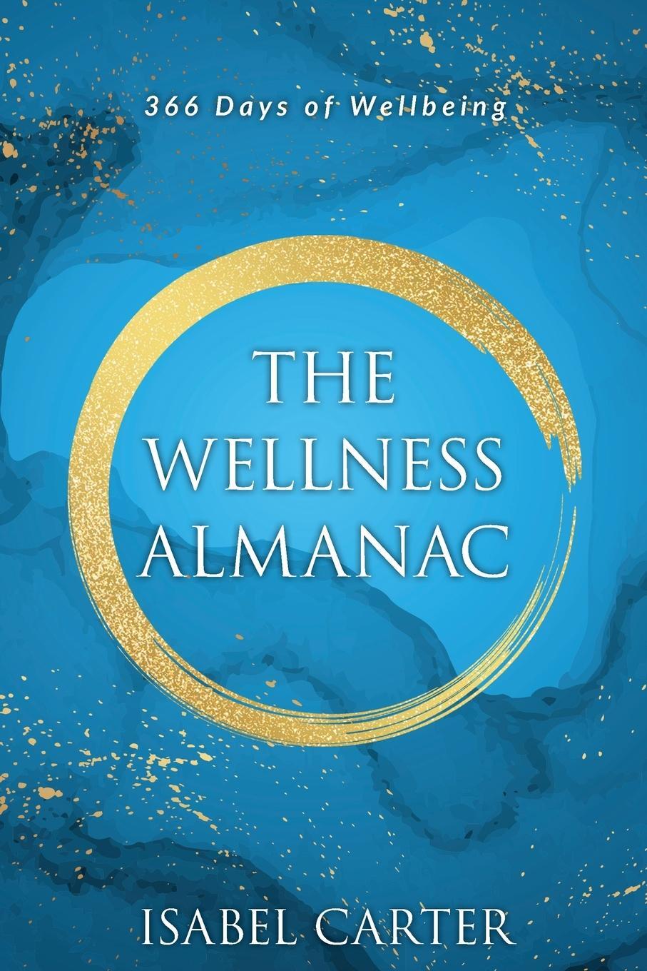 Cover: 9781739433901 | The Wellness Almanac | 366 days of wellbeing | Isabel Carter | Buch