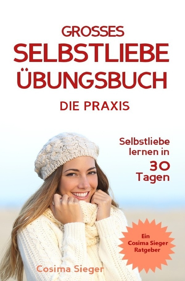 Cover: 9783754142356 | Selbstliebe lernen: DAS GROSSE SELBSTLIEBE ÜBUNGSBUCH! Wie Sie in...