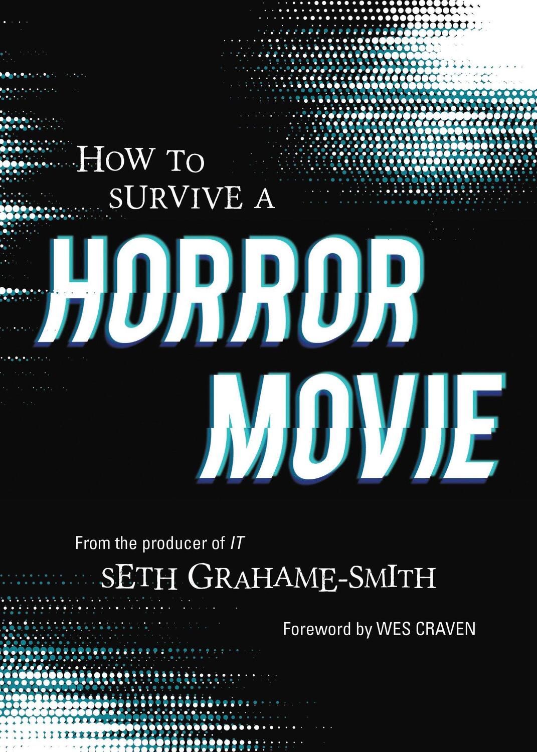 Cover: 9781683691464 | How to Survive A Horror Movie | All the Skills to Dodge the Kills