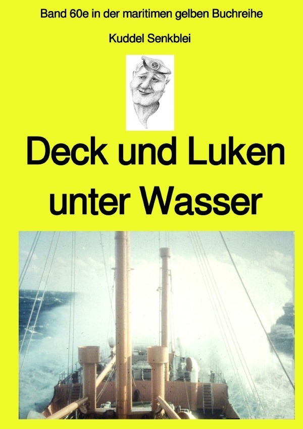 Cover: 9783750252899 | Deck und Luken unter Wasser - Seefahrt in den 1950-60er Jahren -...