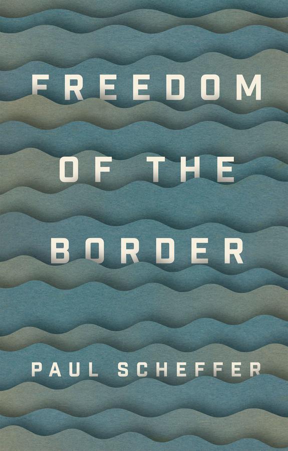 Cover: 9781509540914 | Freedom of the Border | Paul Scheffer | Taschenbuch | 256 S. | 2021