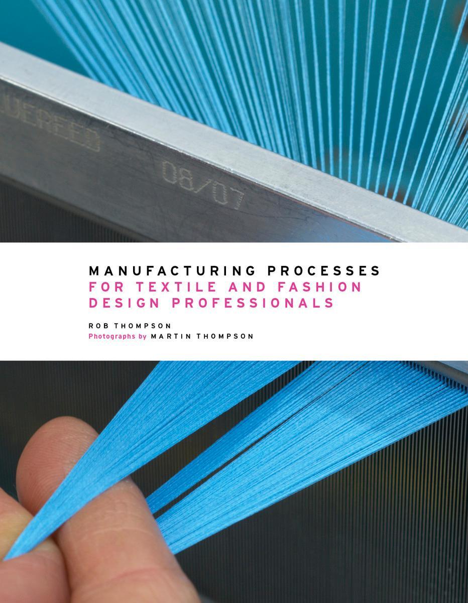 Cover: 9780500517413 | Manufacturing Processes for Textile and Fashion Design Professionals