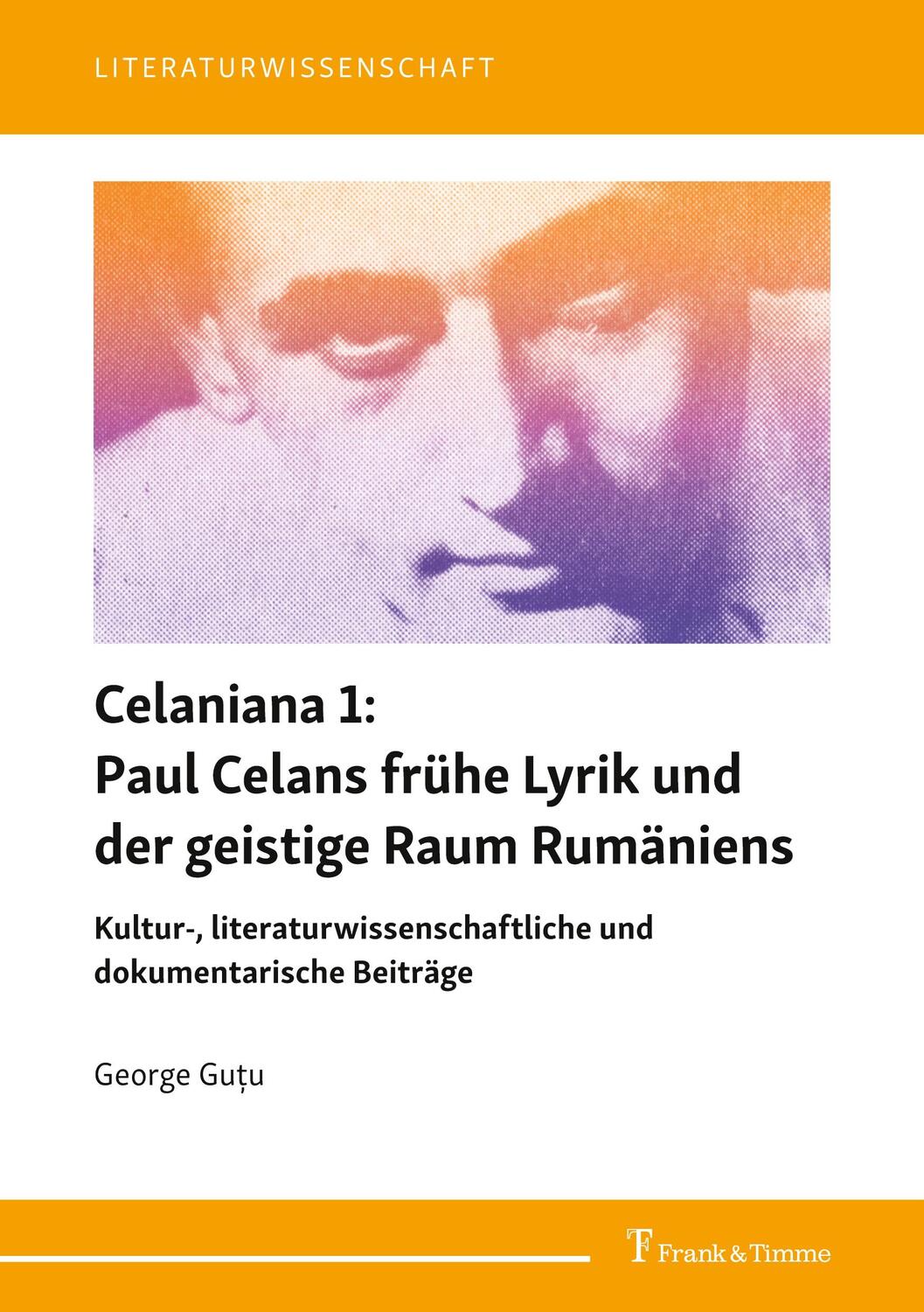 Cover: 9783732906222 | Celaniana 1: Paul Celans frühe Lyrik und der geistige Raum Rumäniens