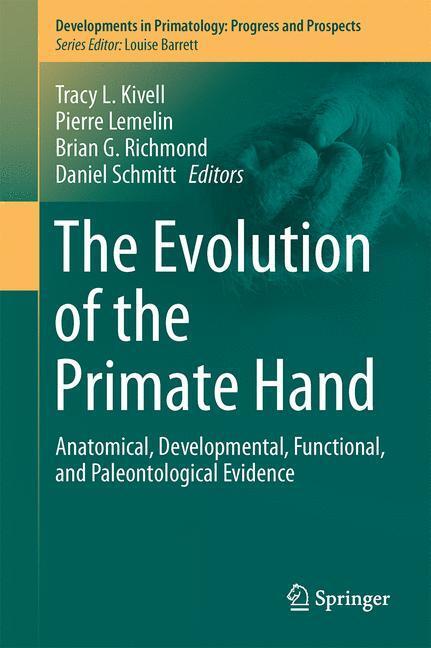 Cover: 9781493936441 | The Evolution of the Primate Hand | Tracy L. Kivell (u. a.) | Buch