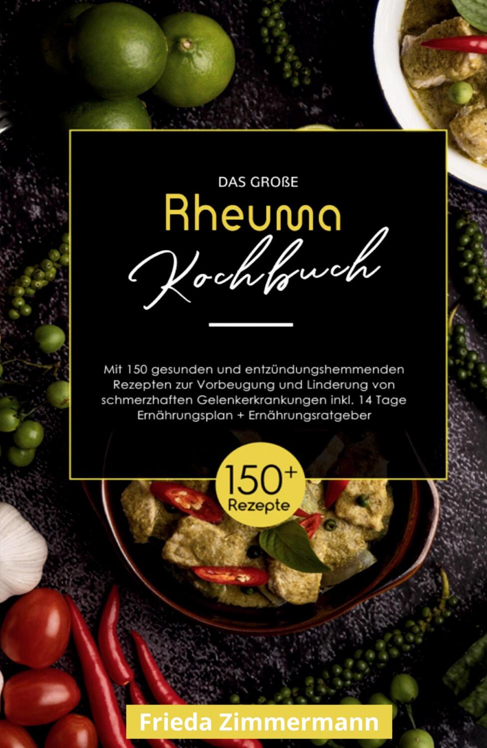 Cover: 9783347813601 | Das große Rheuma Kochbuch! Inklusive 14 Tage Ernährungsplan und...