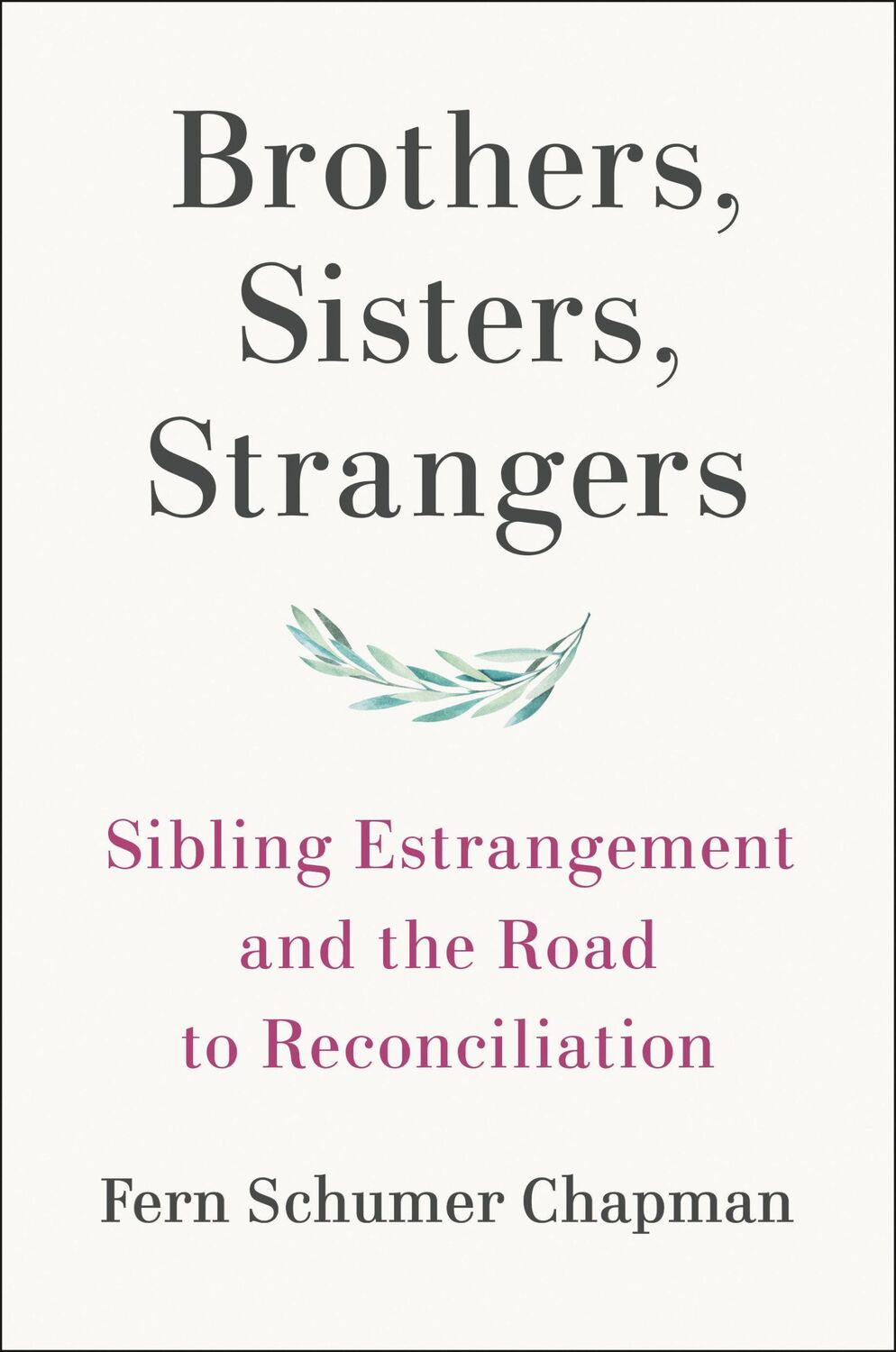 Cover: 9780525561699 | Brothers, Sisters, Strangers: Sibling Estrangement and the Road to...