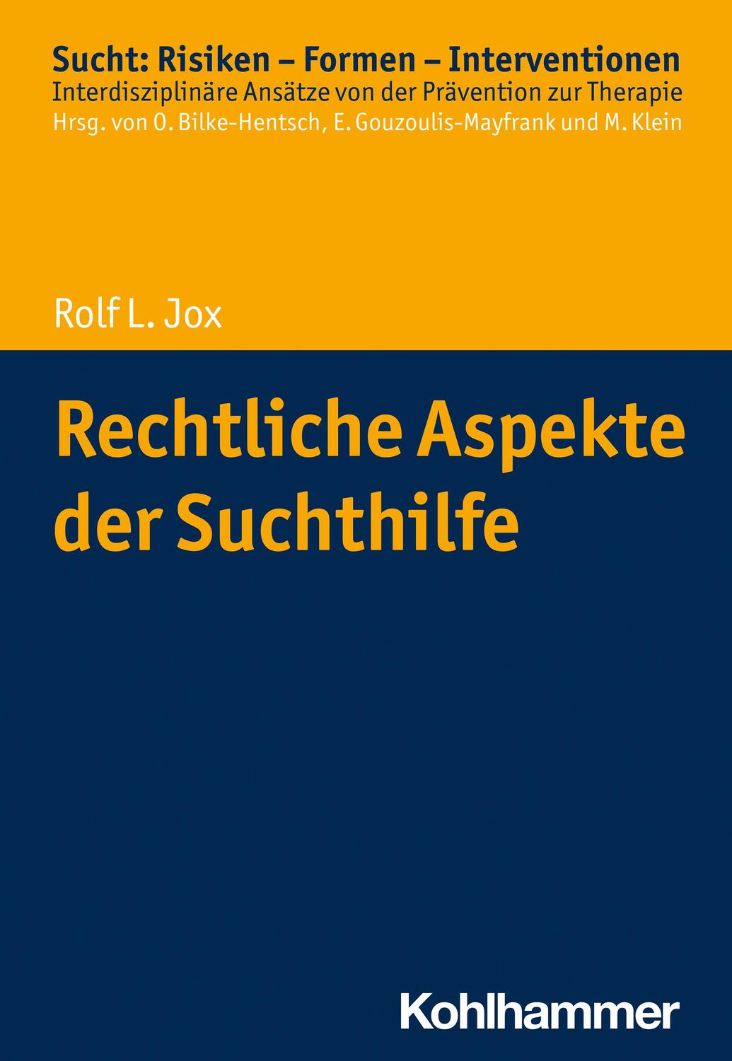 Cover: 9783170287594 | Rechtliche Aspekte der Suchthilfe | Rolf L. Jox | Taschenbuch | 2022