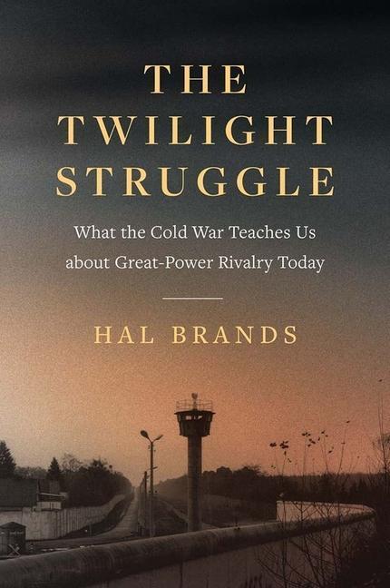 Cover: 9780300268058 | Twilight Struggle | Hal Brands | Taschenbuch | Englisch | 2022