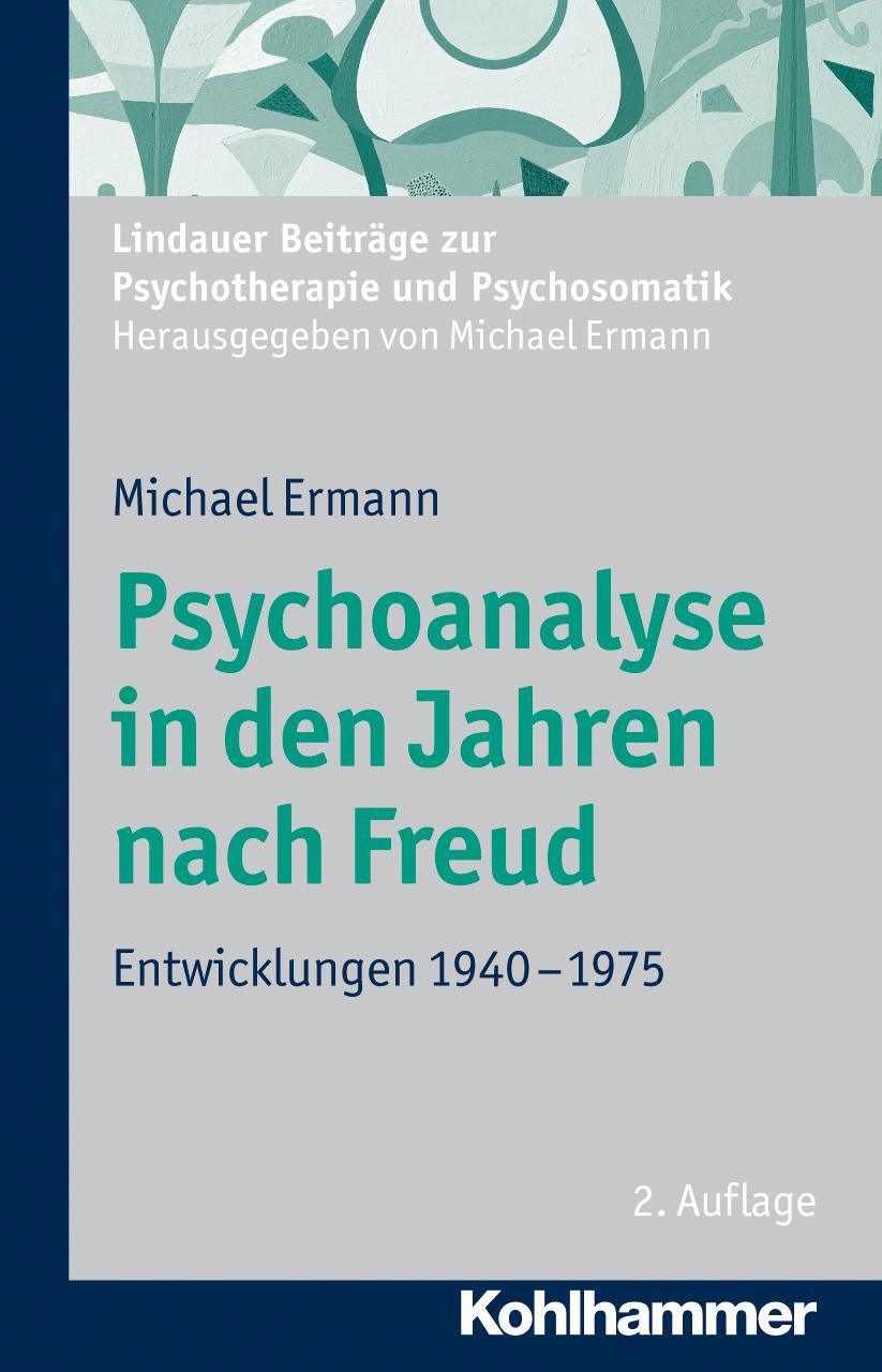Cover: 9783170221901 | Psychoanalyse in den Jahren nach Freud | Entwicklungen 1940-1975