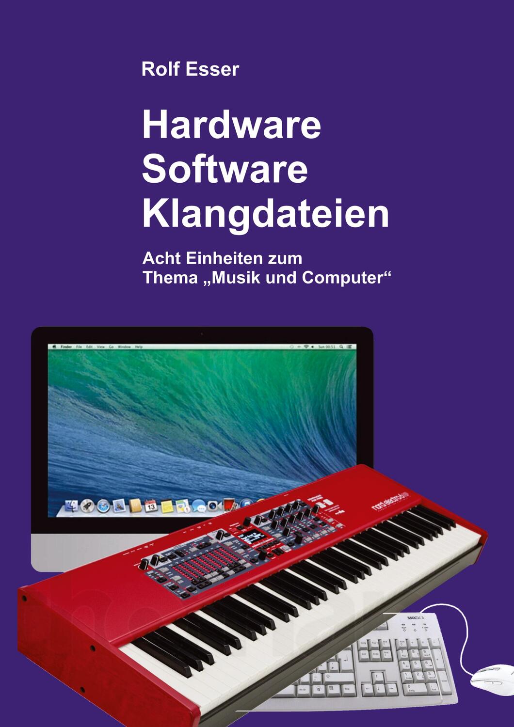 Cover: 9783384196699 | Hardware - Software - Klangdateien | Rolf Esser | Taschenbuch | 168 S.