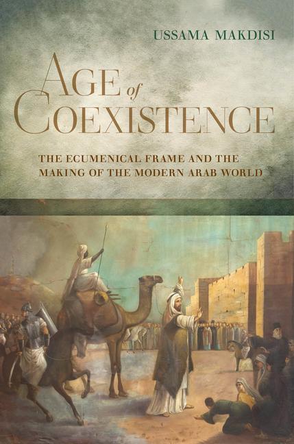 Cover: 9780520258884 | Age of Coexistence | Ussama Makdisi | Buch | Gebunden | Englisch
