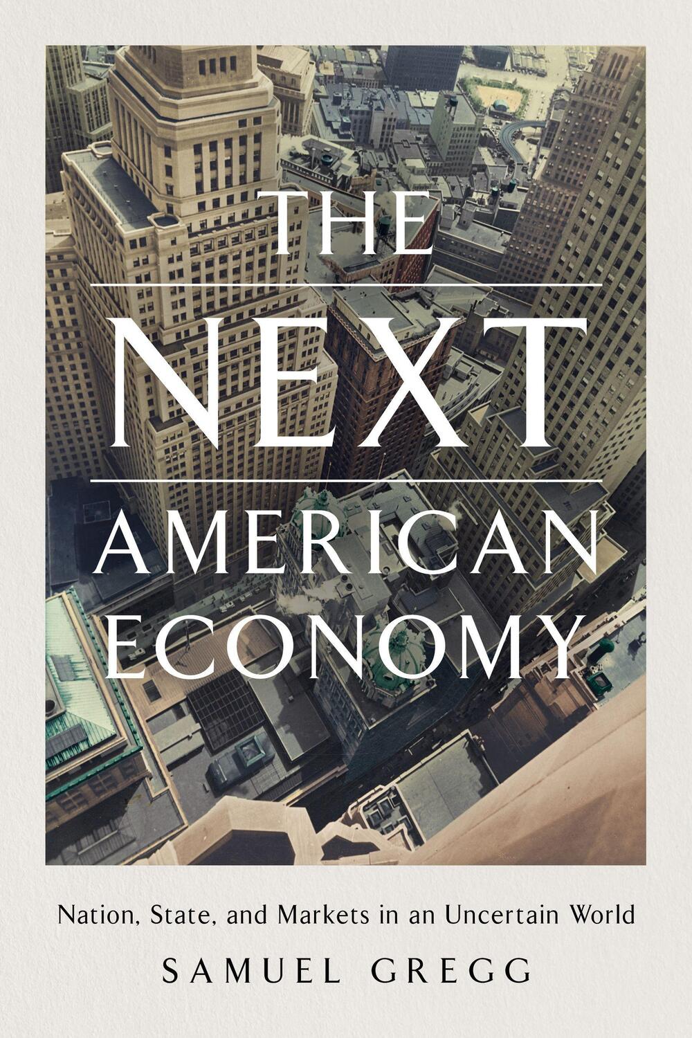 Cover: 9781641772761 | The Next American Economy | Samuel Gregg | Buch | Englisch | 2022