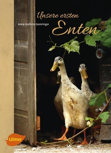 Cover: 9783800184361 | Unsere ersten Enten | Laufenten, Pommernenten und Co. | Gomringer