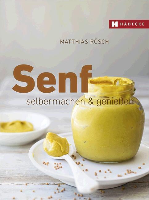 Cover: 9783775007658 | Senf | selbermachen &amp; genießen | Matthias Rösch | Buch | 90 S. | 2016