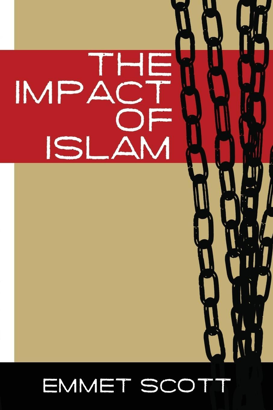 Cover: 9780988477872 | The Impact of Islam | Emmett Scott | Taschenbuch | Paperback | 2014