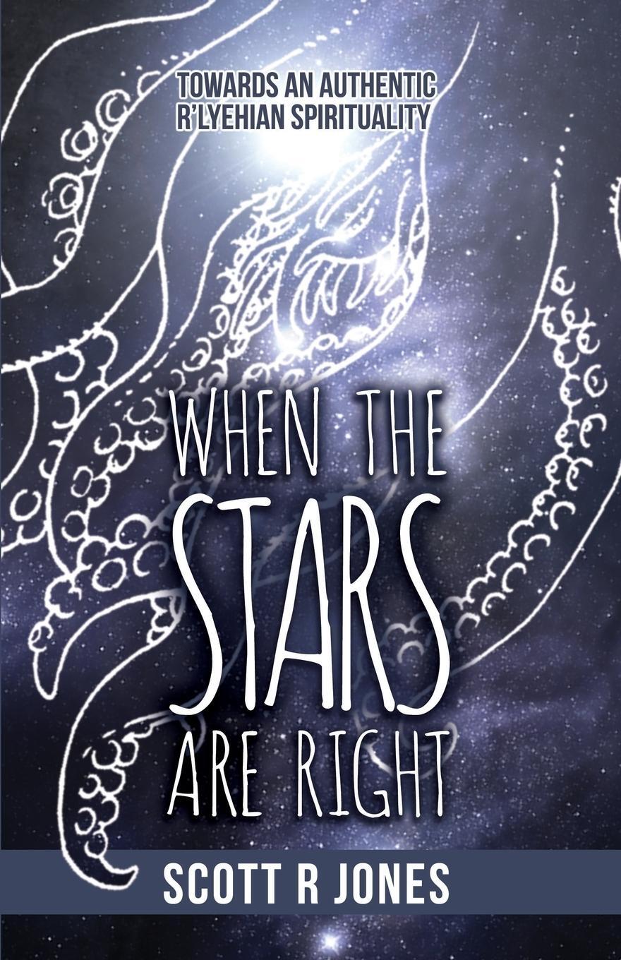 Cover: 9780987992888 | When the Stars Are Right | Towards an Authentic R'Lyehian Spirituality